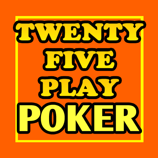 Twenty-Five Play Poker